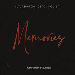 Kavabanga Depo Kolibri - Memories - Karmv Remix