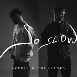 Averin, Chursanov - So Slow