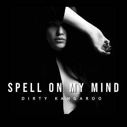 DIRTY KANGAROO - Spell on My Mind (Extended Mix)