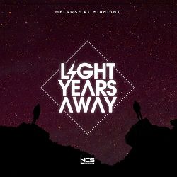 Light Years Away - Melrose At Midnight