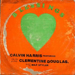 Calvin Harris, Clementine Douglas - Blessings - Max Styler Remix