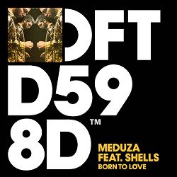 MEDUZA, SHELLS - Born To Love
