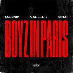 Marnik, Naeleck, VINAI - Boyz In Paris