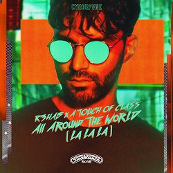 R3HAB, A Touch Of Class - All Around The World (La La La)