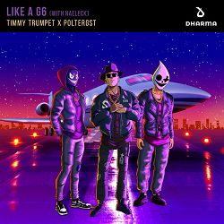 Timmy Trumpet, POLTERGST, Naeleck - Like A G6