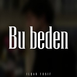 Ilqar Yusif - Bu Beden