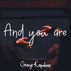 George Kopaliani - And you are
