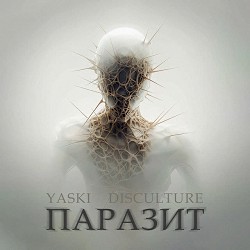 Yaski, Disculture - Паразит