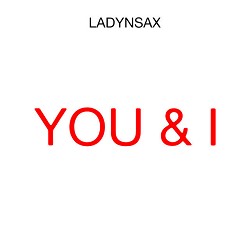 Ladynsax - You, I