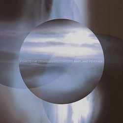 Foreglow - Mist and Feather