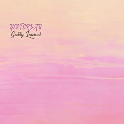 Gabby Laurent - Yesterday