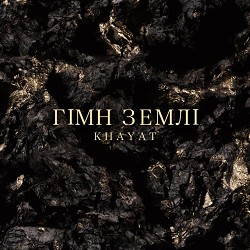 KHAYAT - Гімн землі