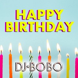 DJ BoBo - Happy Birthday