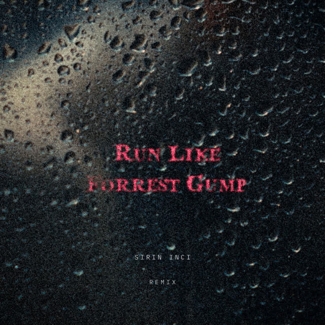 DA TI, Sirin Inci - RUN LIKE FORREST GUMP - SIRIN INCI REMIX