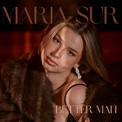 Maria Sur - Better Man